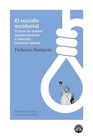 Portada de El suicidio occidental: El error de revisar nuestra historia y cancelar nuestros valores (La espuma de los días nº 4)