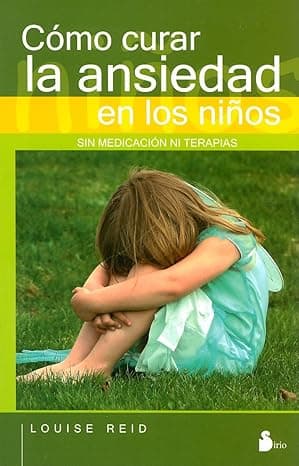 Portada de COMO CURAR LA ANSIEDAD EN LOS NIÑOS: Sin Medicacion Ni Terapia (2009)