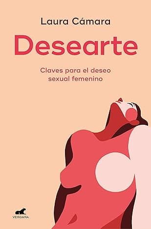 Portada de Desearte: Claves para el deseo sexual femenino (Vergara)