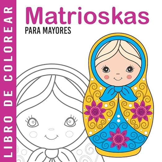 Portada de Matrioskas | Libro De Colorear Para Mayores: Dibujos Grandes y Fáciles Para Colorear Para Adultos O Para Principiantes | Cuaderno Para Colorear Antiestres | Regalo Para Personas Mayores