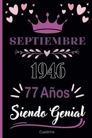 Portada de Cuaderno, Septiembre 1946, 77 Años Siendo Genial: Cuaderno de cumpleaños para ella, regalo de cumpleaños único de 77 años para niñas, hija, ... nacido en Septiembre, cuaderno de cumpleaños.