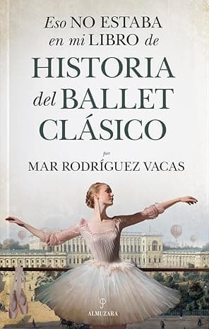 Portada de Eso no estaba en mi libro de historia del ballet clásico