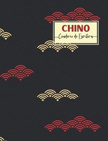 Portada de Cuaderno de Escritura China: Cuaderno de Caligrafía con papel cuadriculado en blanco (Tian Zi Ge) para Aprender a Escribir los Caracteres Chinos (y el ... Principiantes en Chino y Entusiastas de China