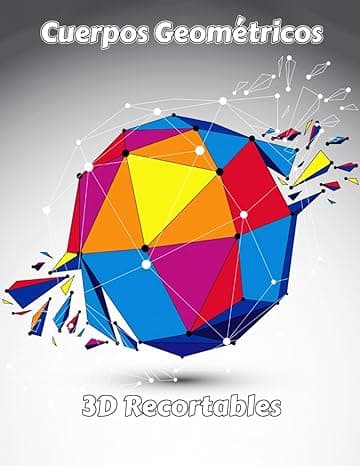 Portada de Cuerpos Geométricos 3D Recortables: Figuras Geométricas, Cubo, Tetraedro, Poliedro, Cono, Pirámide, Dodecaedro, Cilindro, Prisma, Octaedro, Icosaedro, Ortoedro,