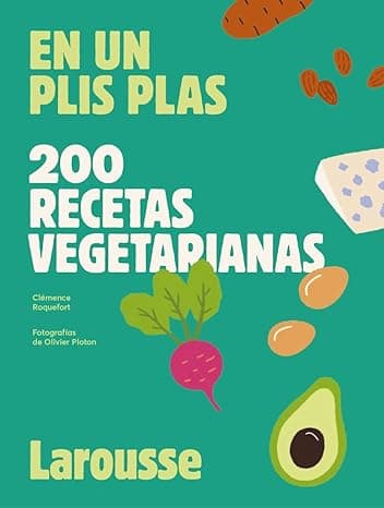 Portada de 200 recetas vegetarianas: En un plis plas (LAROUSSE - Libros Ilustrados/ Prácticos - Gastronomía)