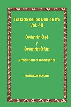 Portada de TRATADO DE IFA VOL. 48 OWONRIN OSHE Y OWONRIN OFUN (TRATADO DE LOS 256 ODU DE IFA EN ESPAÑOL)