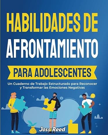 Portada de Habilidades de afrontamiento para adolescentes: Un Cuaderno de Trabajo Estructurado para Reconocer y Transformar las Emociones Negativas (Las detectives emocionales)