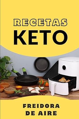 Portada de Recetas Keto Freidora de Aire: Cocina saludable (Adelgazar)