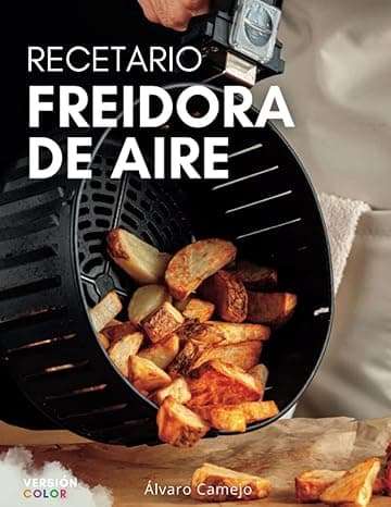 Portada de FREIDORA DE AIRE: Descubre el poder de tu Air Fryer con recetas fáciles y saludables - Fotos en color.