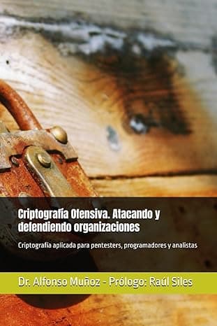 Portada de Criptografía Ofensiva. Atacando y defendiendo organizaciones: Criptografía aplicada para pentesters, programadores y analistas