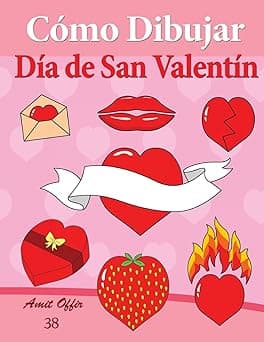 Portada de Cómo Dibujar - Día de San Valentín: Libros de Dibujo: Volume 38 (Cómo Dibujar Comics)