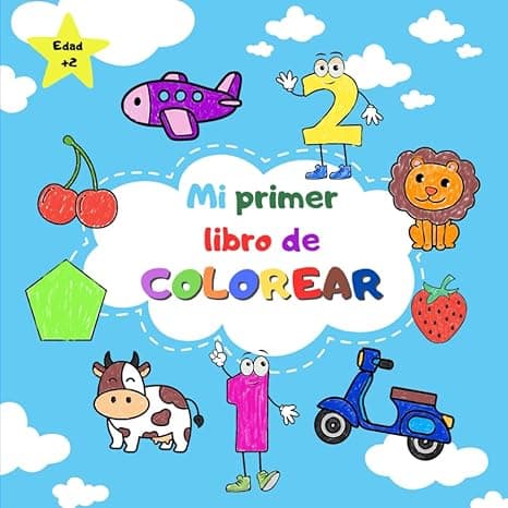 Portada de Mi primer libro de COLOREAR para niños y niñas a partir de 2 años: Dibujos SENCILLOS, GRANDES y con lineas GRUESAS para facilitar la pintura.