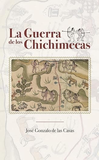 Portada de LA GUERRA DE LOS CHICHIMECAS: Testimonio desde la frontera norte de la Nueva España