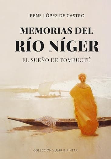 Portada de MEMORIAS DEL RÍO NÍGER: El sueño de Tombuctú