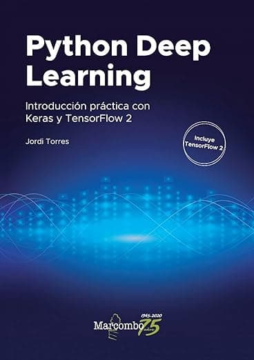 Portada de Python Deep Learning: Introducción práctica con Keras y TensorFlow 2 (APRENDER CON 100 EJERCICIOS PRACTICOS)