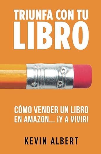 Portada de Cómo vender un libro en Amazon... ¡y a vivir!: Guía paso a paso para ganar dinero con un libro (Triunfa con tu libro)