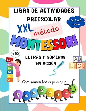 Portada de Libro de Actividades Preescolar XXL - Método Montessori: Letras y Números en Acción. Caminando hacia Primaria. Actividades divertidas y educativas ... letras y números, psicomotricidad fina y más