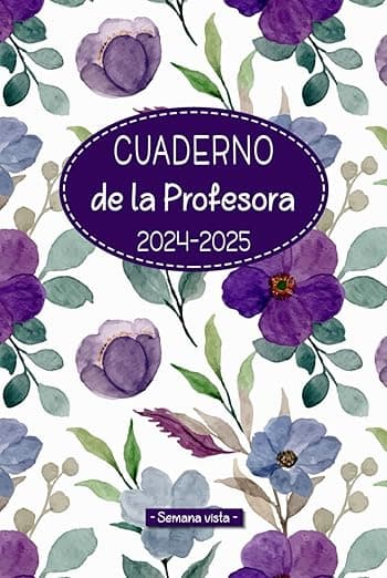 Portada de Cuaderno de la Profesora 2024-2025 - Semana vista -: Planificador para Maestras y Profesores | Organización del año escolar 2024-2025 | 2 Páginas = 1 ... 2025 | A5 [15,24 x 22,86 cm] | 175 páginas