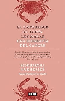 Portada de El emperador de todos los males: Una biografía del cáncer