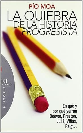 Portada de La quiebra de la historia progresista: En qué y por qué yerran Beevor, Preston, Juliá, Viñas, Reig... (Ensayo)