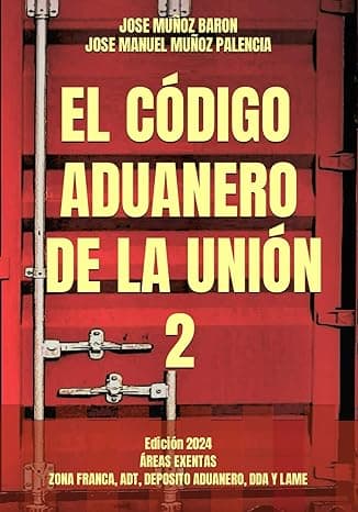 Portada de EL CÓDIGO ADUANERO DE LA UNIÓN 2: ÁREAS EXENTAS