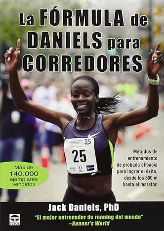 Portada de La Fórmula De Daniels Para Corredores: Métodos de entrenamiento de probada eficacia para lograr el éxito, desde los 800 m hasta el maratón (DEPORTES)