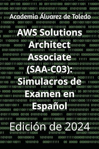 Portada de AWS Solutions Architect Associate (SAA-C03): Simulacros de Examen en Español: Edición de 2024