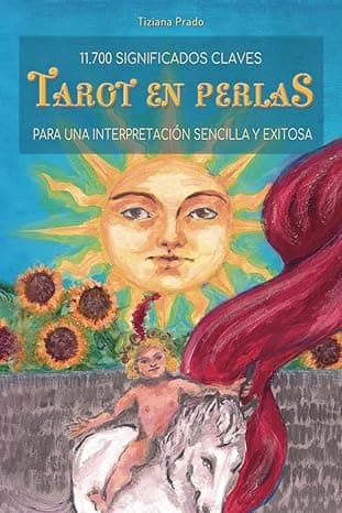 Portada de Tarot en Perlas: 11700 Significados Claves Para Una Interpretación Sencilla y Exitosa del Tarot Rider Waite Smith