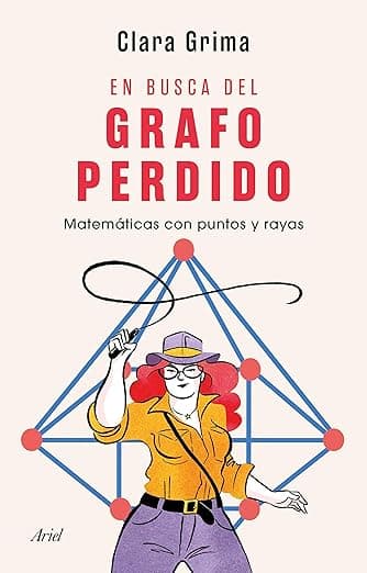 Portada de En busca del grafo perdido: Matemáticas con puntos y rayas (Ariel)