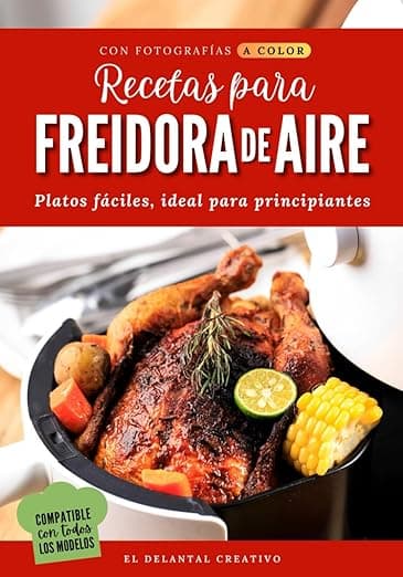 Portada de Recetas para Freidora de Aire: Recetario con fotos a color | Libro de recetas para Air Fryed saludables y en español | Recetas fáciles ideales para ... con todos los modelos de freidora sin aceite