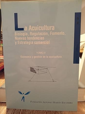 Portada de ACUICULTURA, LA: BIOLOGÍA, REGULACIÓN, FOMENTO, NU