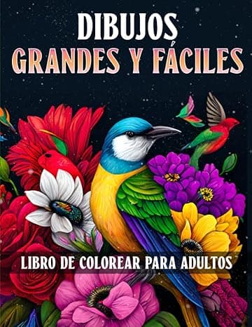 Portada de Libro de Colorear para Personas Mayores: Dibujos Grandes y Fáciles de colorear para Adultos. Diseños de flores y pájaros para colorear fácilmente y antiestrés