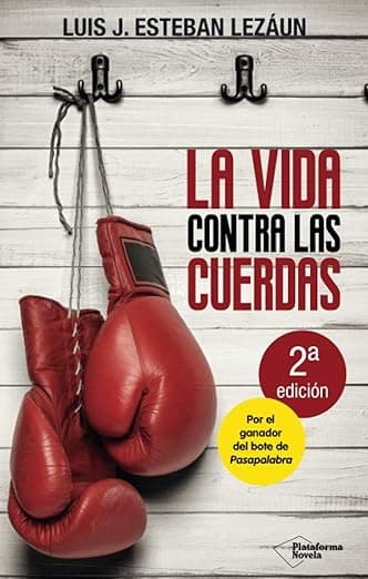 Portada de La Vida contra las Cuerdas (NOVELA)