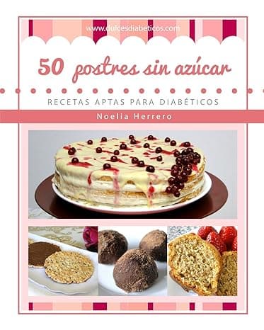 Portada de 50 postres sin azúcar: Recetas aptas para diabéticos: Volume 1 (Postres sin azúcar para diabéticos)