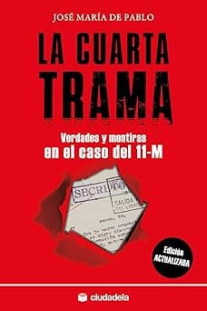 Portada de La cuarta trama. Verdades y mentiras en el caso del 11-M (Ensayo)