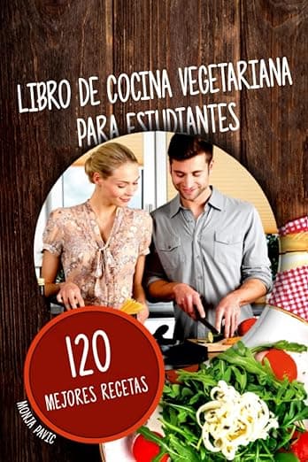 Portada de Libro de cocina vegetariana para estudiantes: 120 mejores recetas