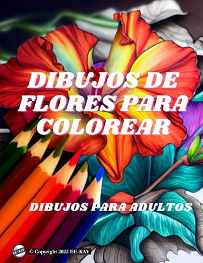 Portada de Dibujos de Flores para colorear: Una selección de diseños de flores para adultos para relajarse y desarrollar habilidades artísticas