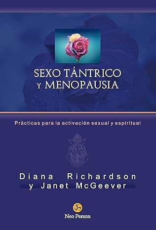 Portada de Sexo tántrico y menopausia: Prácticas para la activación sexual y espiritual (NeoPerson Sex)