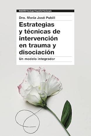 Portada de Estrategias y técnicas de intervención en trauma y disociación: Un modelo integrador (Psicología Psiquiatría Psicoterapia)