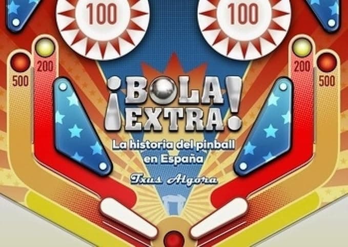 Portada de Bola Extra: La historia del Pinball en España