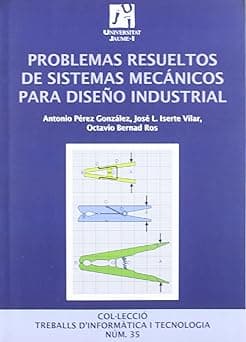 Portada de Problemas resueltos de sistemas mecánicos para diseño industrial.: 35 (Treballs d'informàtica i tecnologia)