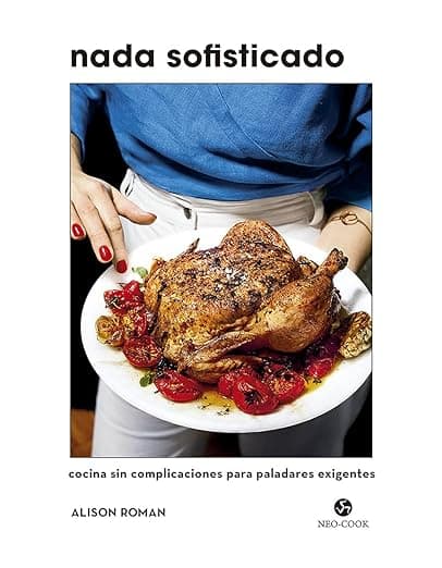 Portada de Nada sofisticado: Cocina sin complicaciones para paladares exigentes (NeoPerson Cook)