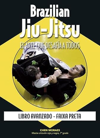 Portada de Brazilian Jiu-Jitsu, el arte que desafía a todos. Libro avanzado. Faixa preta (ARTES MARCIALES)