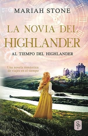 Portada de La novia del highlander: Una novela romántica de viajes en el tiempo en las Tierras Altas de Escocia (Al tiempo del highlander)