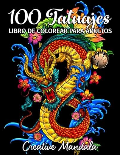 Portada de 100 Tatuajes - Libro de Colorear para Adultos: 100 páginas para colorear con hermosos tatuajes (calaveras, mujeres, dragones, flores...). Libro de Colorear Antiestrés para Adultos