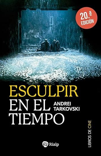 Portada de Esculpir en el tiempo: Reflexiones sobre el arte, la estética y la poética del cine