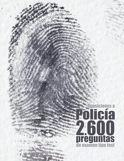 Portada de Oposiciones a Policía. 2.600 preguntas de examen tipo test: Exámenes reales de oposición a plazas de Policía local, Policía Nacional y Guardia Civil