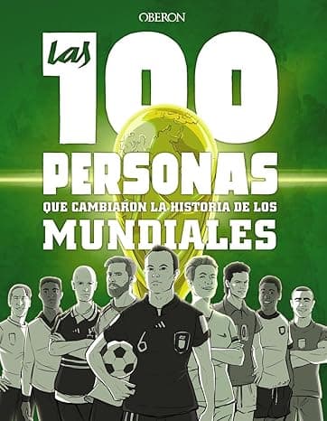 Portada de Las 100 personas que cambiaron la historia de los mundiales (Libros singulares)