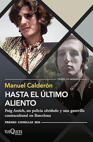 Portada de Hasta el último aliento: Puig Antich, un policía olvidado y una guerrilla contracultural en Barcelona (XXXVI Premio Comillas 2024) (Tiempo de Memoria)