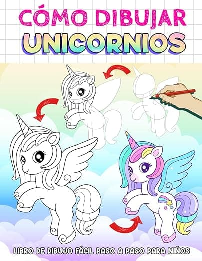 Portada de Cómo Dibujar Unicornios para Niños: Una guía divertida y paso a paso para que los niños dibujen unicornios, un reino de colores del arcoíris y muchas cosas asombrosas